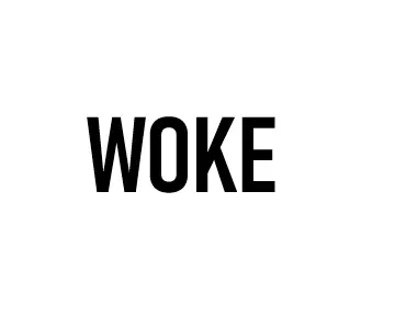 WOKE